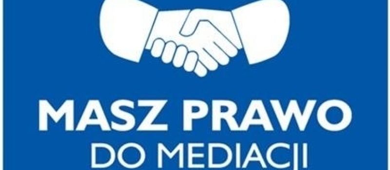 &quot;Masz prawo do mediacji&quot; - rusza tydzień mediacji