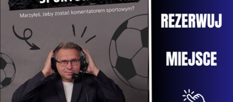 Zapraszamy na Kurs komentatora sportowego
