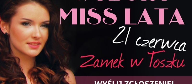 Wybory Miss Lata coraz bliżej. Trwają ostatnie zapisy!