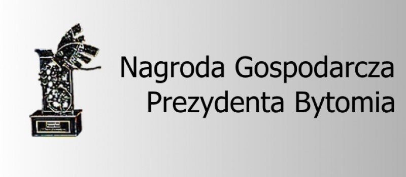 NAGRODY GOSPODARCZE PREZYDENTA BYTOMIA